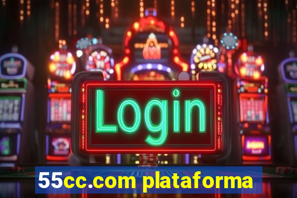 55cc.com plataforma